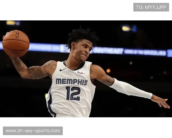 贾·莫兰特带领灰熊崛起新篇章 重塑联盟未来的全能球员之路 贾·莫兰特带领灰熊崛起新篇章 重塑联盟未来的全能球员之路